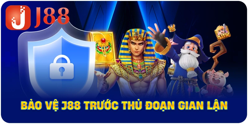 Bảo vệ J88 trước thủ đoạn gian lận