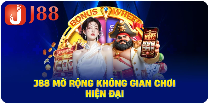J88 mở rộng không gian chơi hiện đại