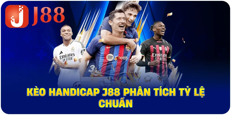 Kèo Handicap J88 phân tích tỷ lệ chuẩn