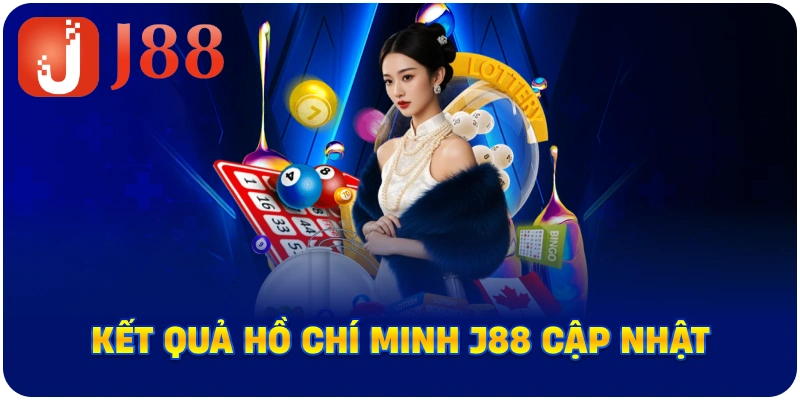 Kết quả Hồ Chí Minh J88 cập nhật