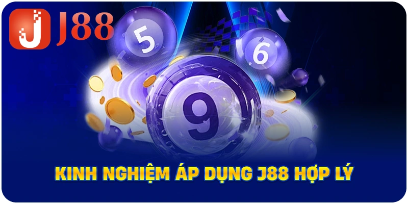 Kinh nghiệm áp dụng J88 hợp lý
