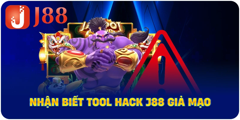 Nhận biết Tool Hack J88 giả mạo