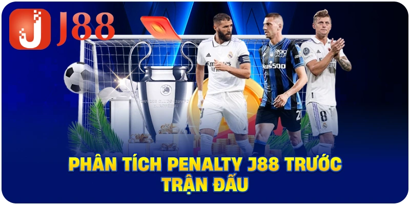 Phân tích Penalty J88 trước trận đấu