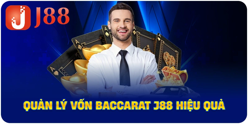 Quản lý vốn Baccarat J88 hiệu quả