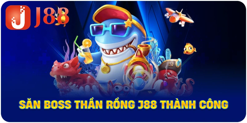 Săn boss Thần Rồng J88 thành công