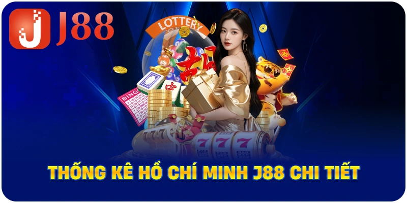 Thống kê Hồ Chí Minh J88 chi tiết