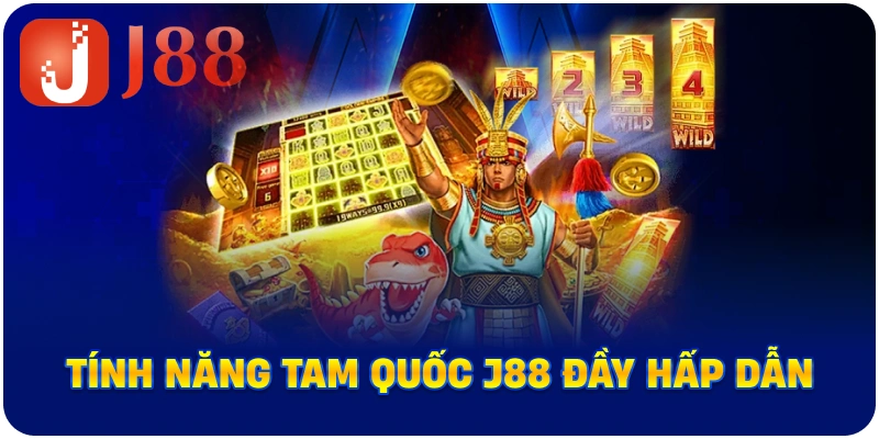 Tính năng Tam Quốc J88 đầy hấp dẫn