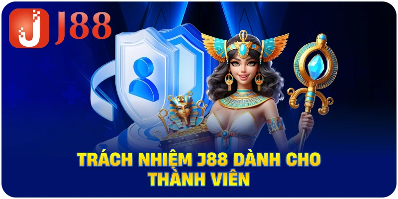 Trách nhiệm J88 dành cho thành viên