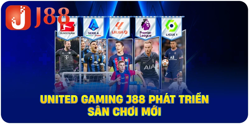 United Gaming J88 phát triển sân chơi mới