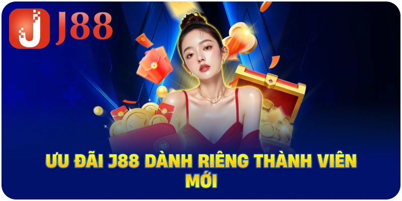Ưu đãi J88 dành riêng thành viên mới