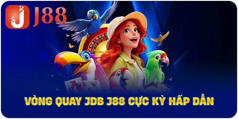 Vòng quay JDB J88 cực kỳ hấp dẫn