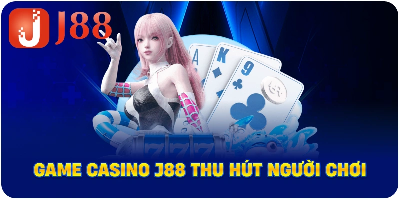 Game casino J88 thu hút người chơi